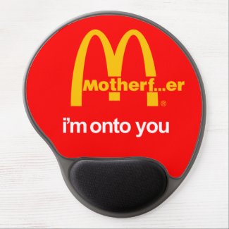 motherfucker I’m onto you Gel Mouse Pad