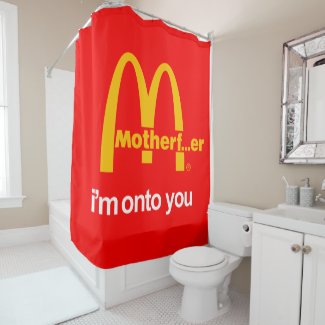 motherfucker I’m onto you Shower Curtain