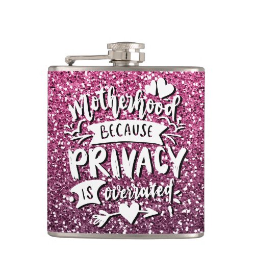 MOTHERHOOD BECAUSE PRIVACY IS OVERRATED CUSTOM FLASK