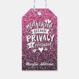 MOTHERHOOD BECAUSE PRIVACY IS OVERRATED CUSTOM GIFT TAGS