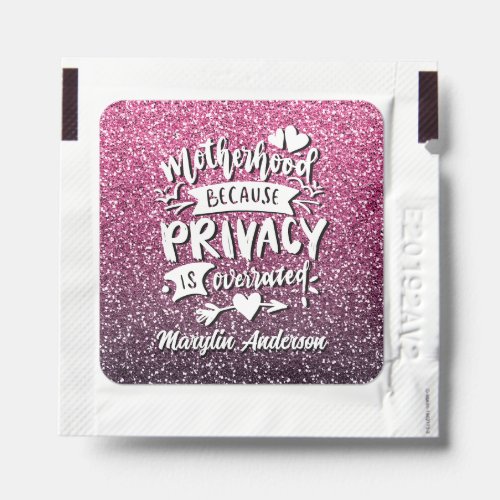 MOTHERHOOD BECAUSE PRIVACY IS OVERRATED CUSTOM HAND SANITIZER PACKET