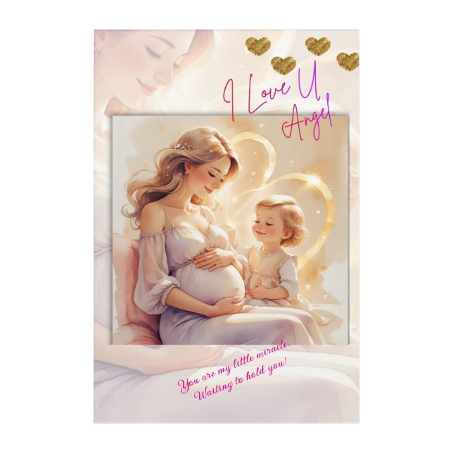 Motherhood Begins| Love Before Birth Acrylic Print (Front)