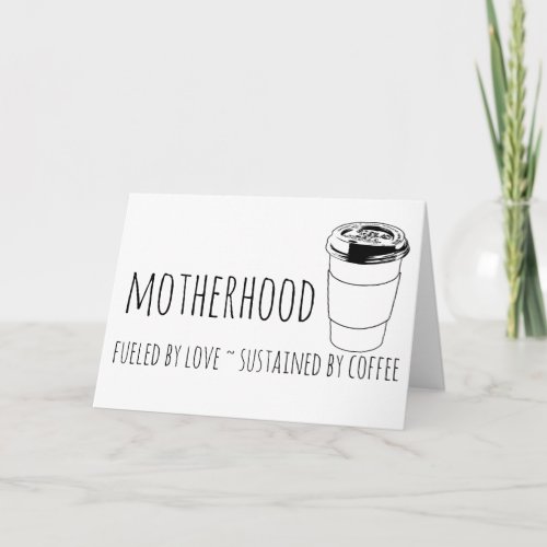 Motherhood Blank Notecard Love  Coffee Card