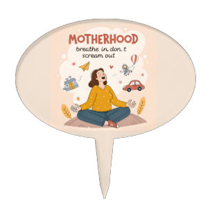 Motherhood Breathe In Calm Art Cake Topper