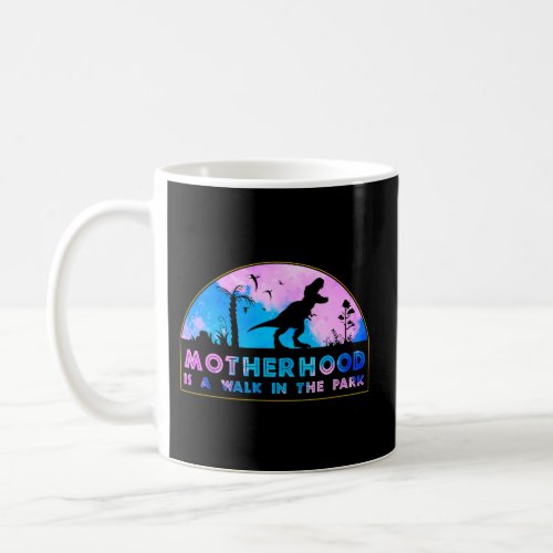 Motherhood Is A Walk In The Park Mothers Day New M Coffee Mug