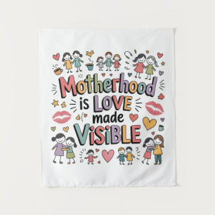 Motherhood Is Love Made Visible Tapestry