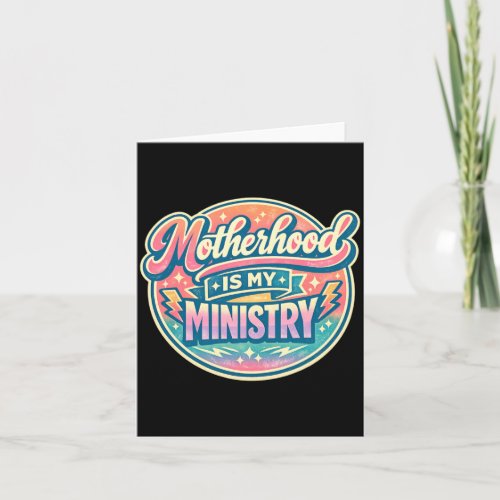 Motherhood Is Ministry Faith Family Mothers Day Card