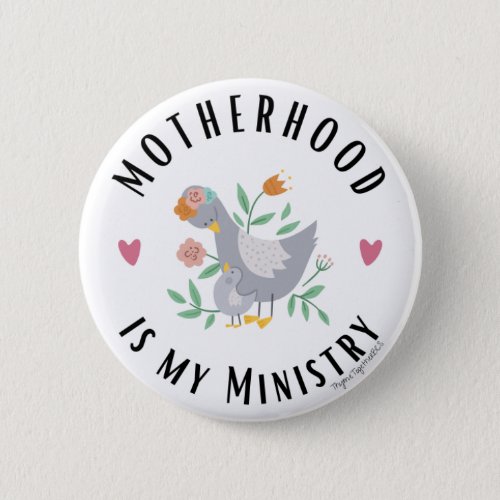 Motherhood is My Ministry Button