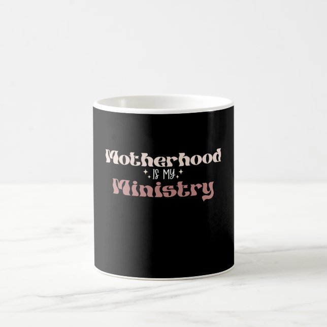 Motherhood Is My Ministry Mom Mother's Day Coffee Mug (Center)
