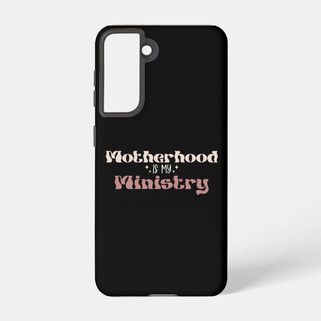 Motherhood Is My Ministry Mom Mother's Day Samsung Galaxy Case (Back)
