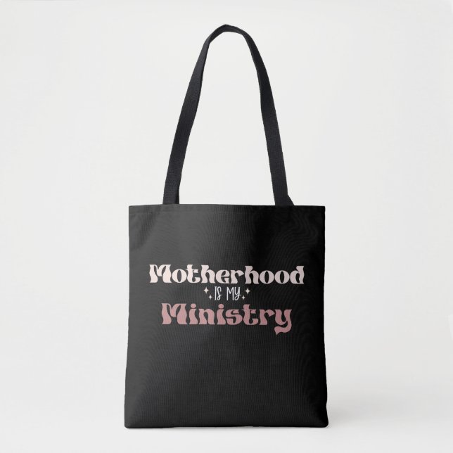 Motherhood Is My Ministry Mom Mother's Day Tote Bag (Front)