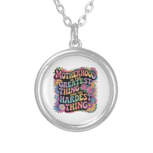 Motherhood Is The Greatest Thing And The Hardest Silver Plated Necklace
