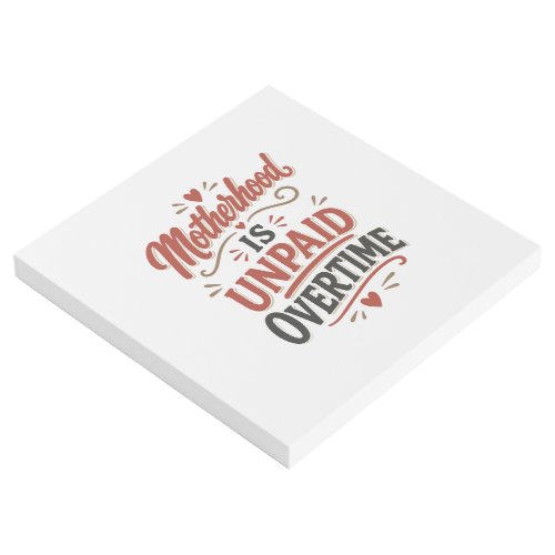 Motherhood Is Unpaid Overtime Mothers Day Gallery Wrap