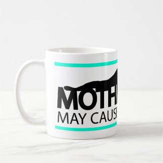 Motherhood May Cause Drowsiness Mug 2