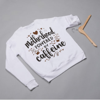 Motherhood Powered by Caffeine Funny Mom Shirt 