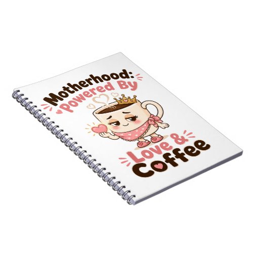 Motherhood Powered By Love And Coffee Funny Mom Notebook