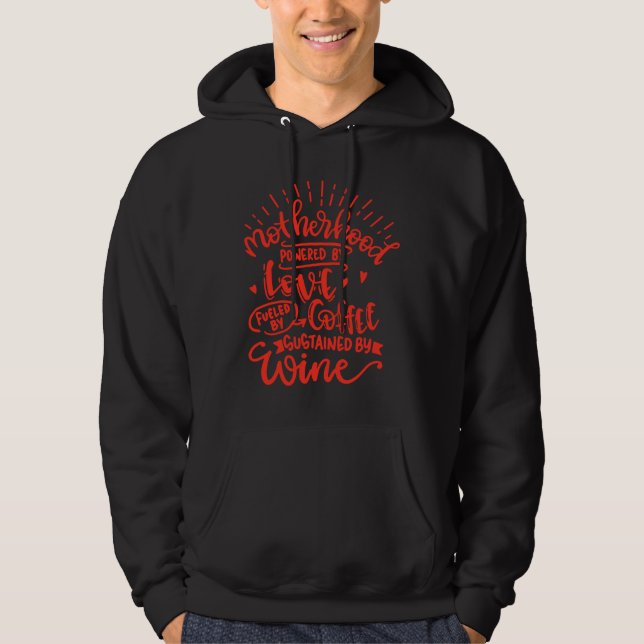 Motherhood Powered By Love Fueled By Coffee Sustai Hoodie (Front)