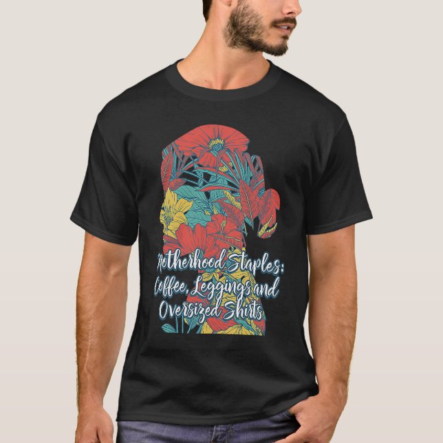 Motherhood Staples New Mom Coffee  Mom to Be Caffe T-Shirt (Front)