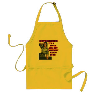 Motherhood:  Tough Job Apron