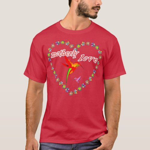 Motherly Love Hummingbird Cute Heart gift animal b T_Shirt