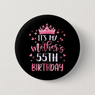 Mothers 55th Birthday nk Happy 55 Years Old Button