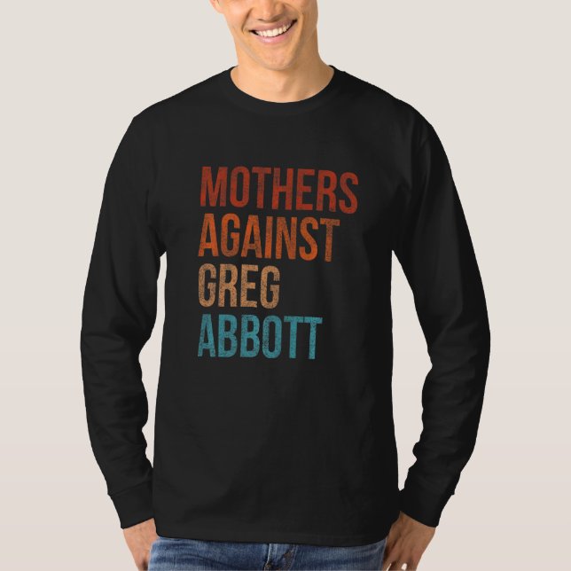 Mothers Against Greg Abbott Texas Anti Abbott Vint T-Shirt (Front)