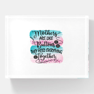 Mothers Are Like Buttons Paperweight