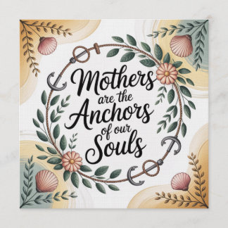 Mothers Are The Anchors Of Our Souls﻿ Invitation