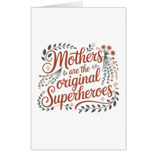 Mothers Are The Original Superheroes Card