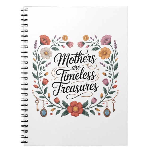 Mothers Are Timeless Treasures Notebook (Front)