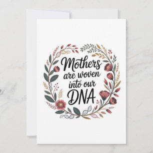 Mothers Are Woven Into Our DNA Note Card