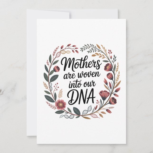 Mothers Are Woven Into Our DNA Note Card (Front)