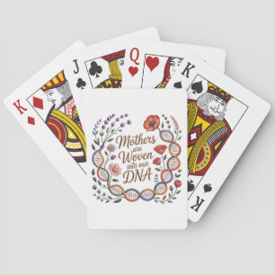 Mothers Are Woven Into Our DNA Poker Cards