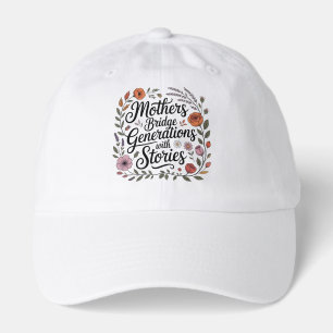 Mothers Bridge Generations With Stories Hat