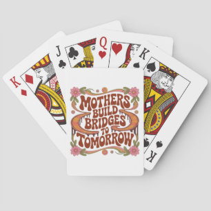 Mothers Build Bridges To Tomorrow Poker Cards