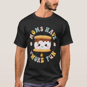 Mothers Camping Kawaii Smores Moms Have Smore Fun  T-Shirt