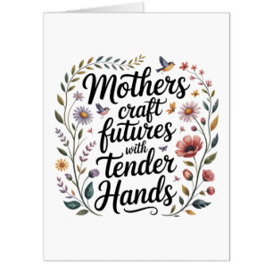 Mothers Craft Futures With Tender Hands Card
