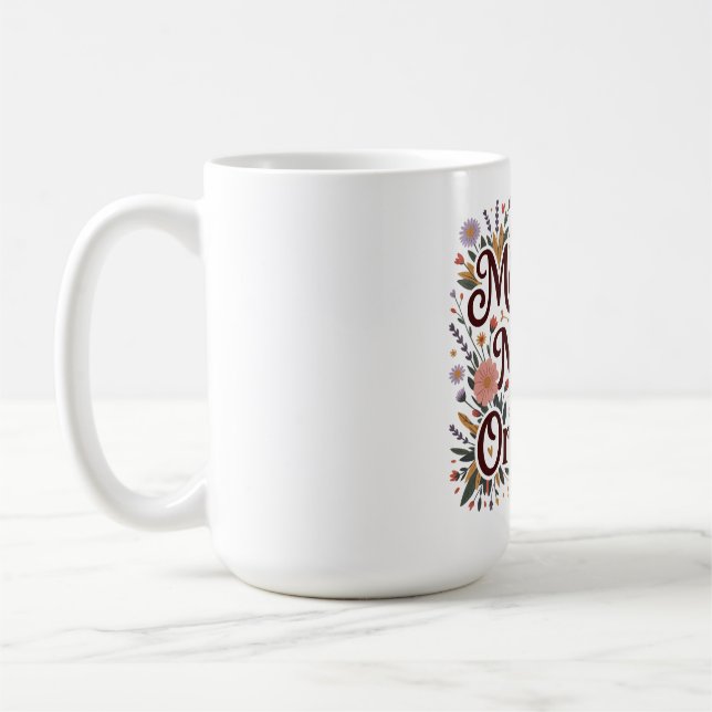 Mothers Create Magic From The Ordinary Coffee Mug (Left)