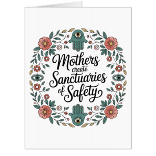 Mothers Create Sanctuaries Of Safety Card