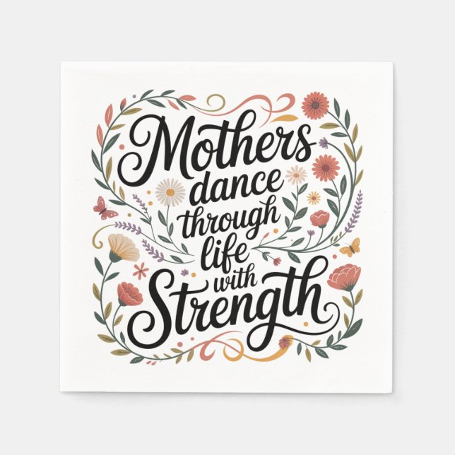 Mothers Dance Through Life With Strength Napkins (Front)