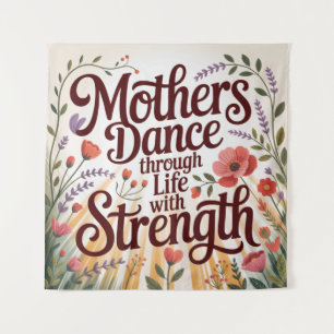 Mothers Dance Through Life With Strength Tapestry