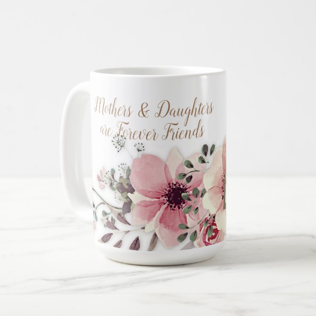 Mothers Daughters Saying Pink Floral Coffee Mug (Front Left)