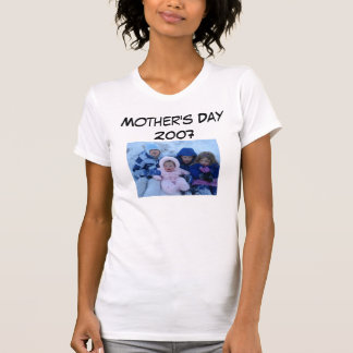 Mother's Day 2007 T-Shirt
