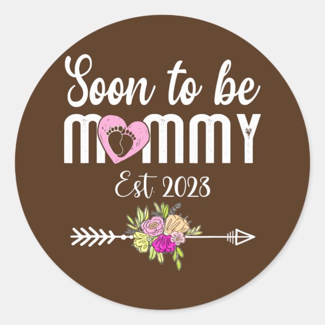 Mother's day 2022 Soon to be Mommy 2023  Classic Round Sticker (Front)