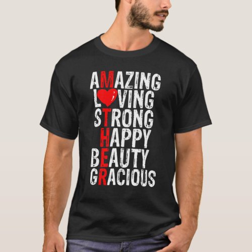 Mothers Day Amazing Loving Strong Happy Beauty Gra T_Shirt