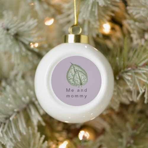 Mothers day and mommy  ceramic ball christmas ornament