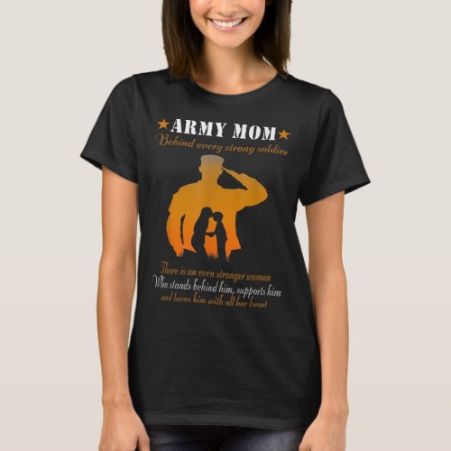 MOTHERS DAY Army Mom Behind Every Strong Soldier  T_Shirt