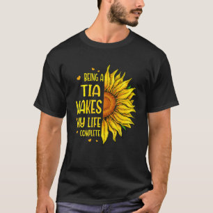 Mothers Day Being A Tia Make My Life Complete T-Shirt
