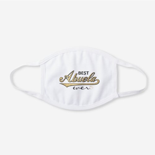 Mothers Day Best Abuela ever White Cotton Face Mask