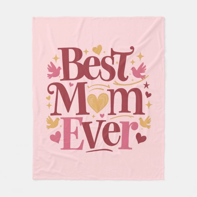 Mother's Day Best Mom Ever  Fleece Blanket (Front)